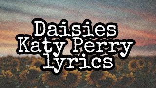 Katy Perry - Daisies ( Lyrics video)*