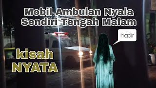 Misteri mobil ambulan nyala sendiri | Kisah Nyata