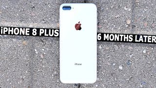 iPhone 8 Plus - 6 Months Later Experience!