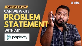 Writing Problem Statement with AI, POSSIBLE?