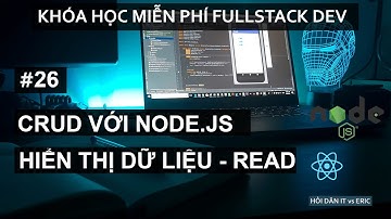 #26 CRUD với Node.js và Sequelize - Sử Dụng ORM Để  Hiển Thị Dữ liệu (Read) - Phần 2