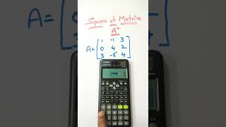 square of a matrix using scientific calculator