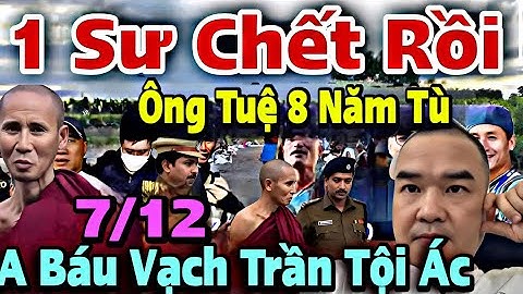 Trực Tiếp Tối 7/12 Cấp Báo Đoàn Văn Báu Hạ Màn, Vạch Trần Tội Ác Sư Minh Tuệ Giả Tu Tại Nepal 