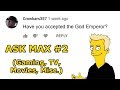 Ask Max 2: Gaming, Movies, Misc. (TIMESTAMPS INCLUDED)