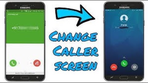 Modify Your Caller Screen On Any Samsung Devices Without Root