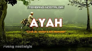 LAGU NOSTALGIA - AYAH || LIRIK & COVER || Haikal & Aira Mamonto