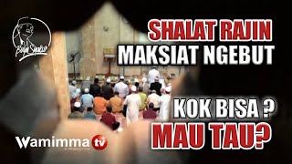 inilah penyebab orang shalat tapi masih lakukan maksiat || Buya Syakur Yasin Ma