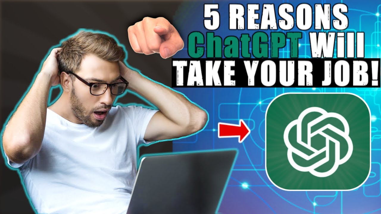 5 reasons ChatGPT will take OVER your Job! - YouTube