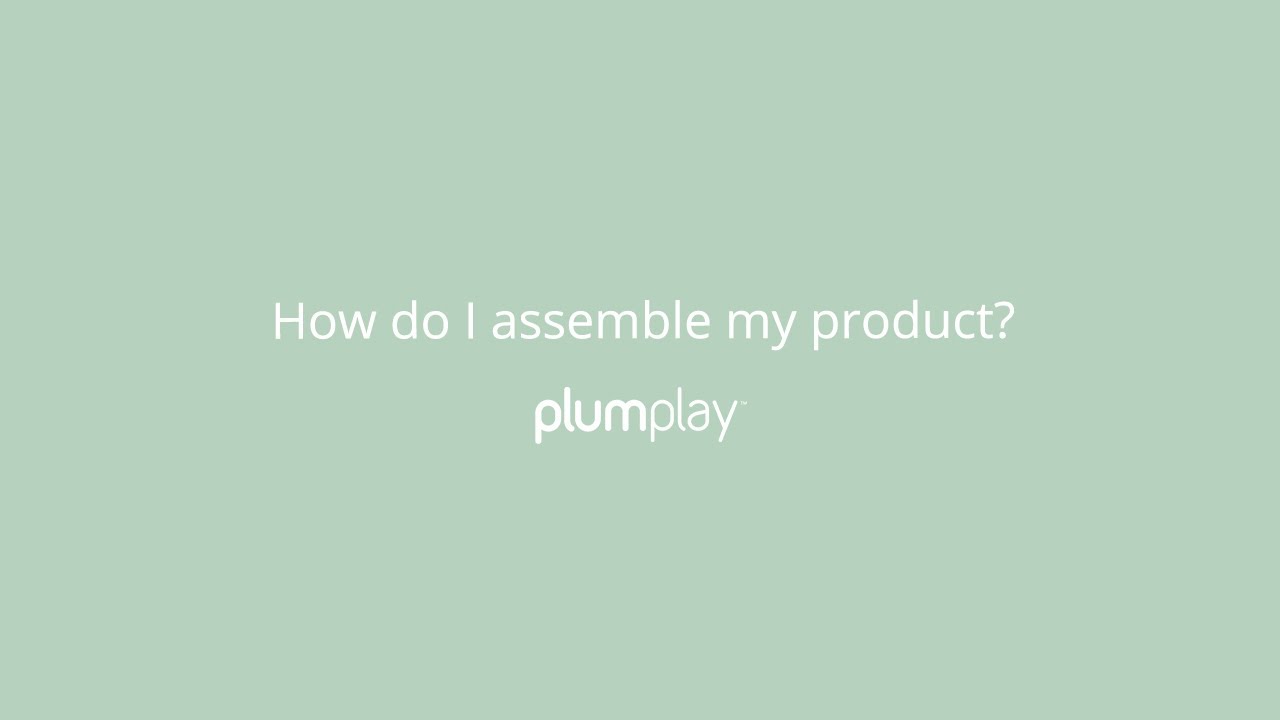How do I assemble my product? | Plum Play