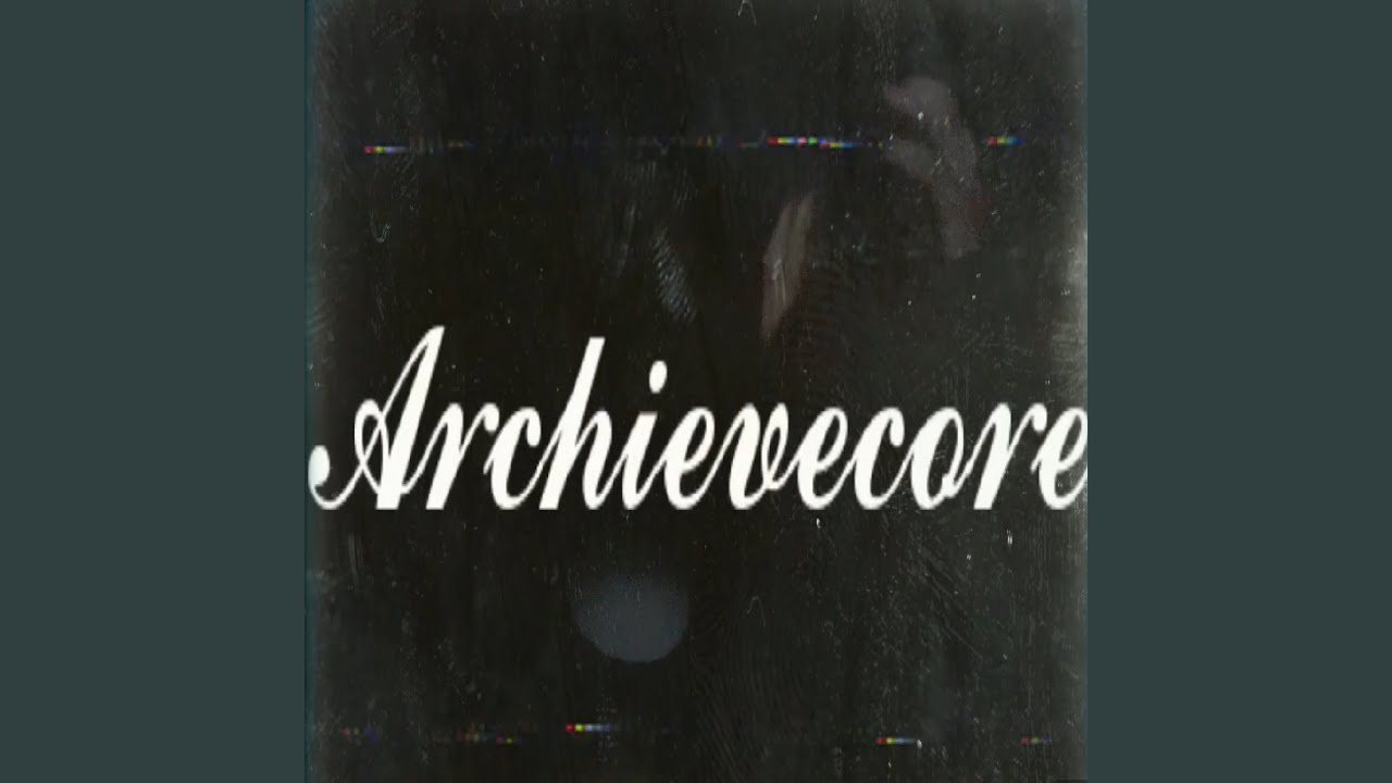 Watch archievecore on YouTube Watch archievecore on YouTube