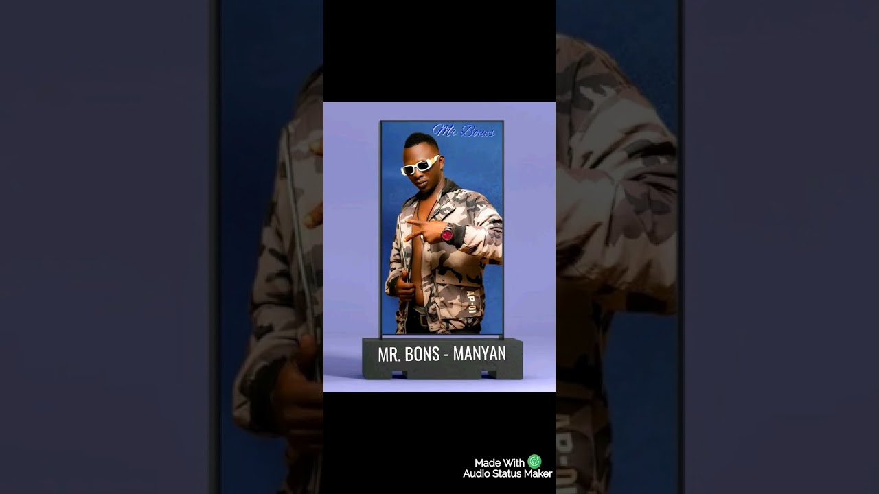 MR. BONS NEW SONG - MANYAN 2024