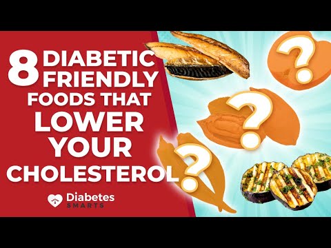 8 Diabetic-Friendly Foods that Lower Cholesterol