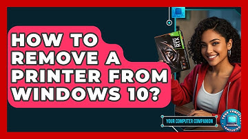 How To Remove A Printer From Windows 10? - Your Computer Companion