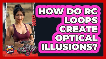 How Do RC Loops Create Optical Illusions? - RC Toy Central