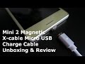 Mini Magnetic X-cable Micro USB Charge Cable Unboxing &amp; Review