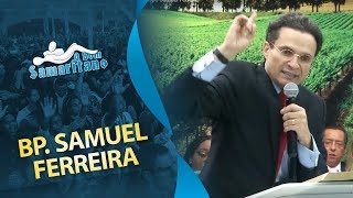 O Bom Samaritano | Bispo Samuel Ferreira | Abril #2018