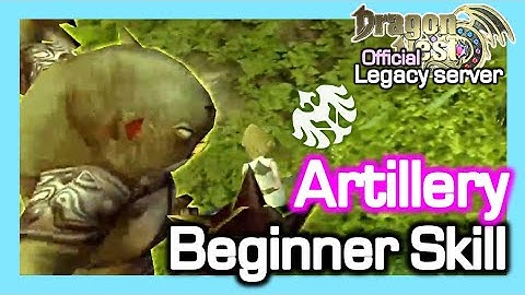 [Legacy] Artillery Beginner Skill Showcase / Dragon Nest Legacy