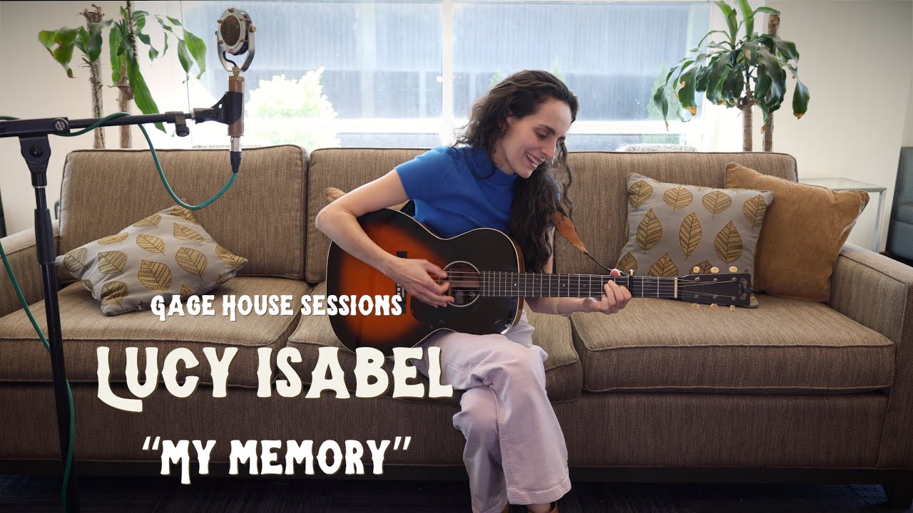 Watch Lucy Isabel - "My Memory" | Gage House Sessions on YouTube Watch Lucy Isabel - "My Memory" | Gage House Sessions on YouTube