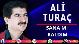 ALİ TURAÇ - SANAMI KALDIM Resimi