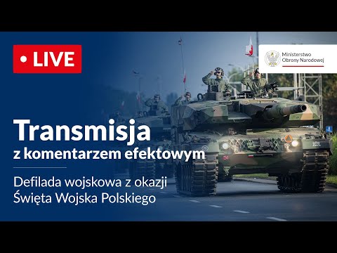 Zapraszamy na transmisję defilady z okazji Święta Wojska Polskiego