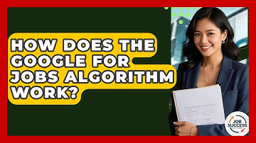 How Does The Google For Jobs Algorithm Work? - Job Success Network