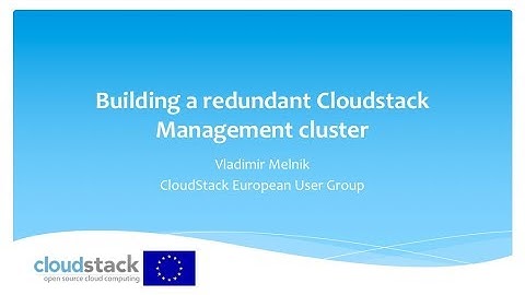 Building a redundant Cloudstack Management Cluster - Vladimir Melnik | CSEUG London Sep/2018
