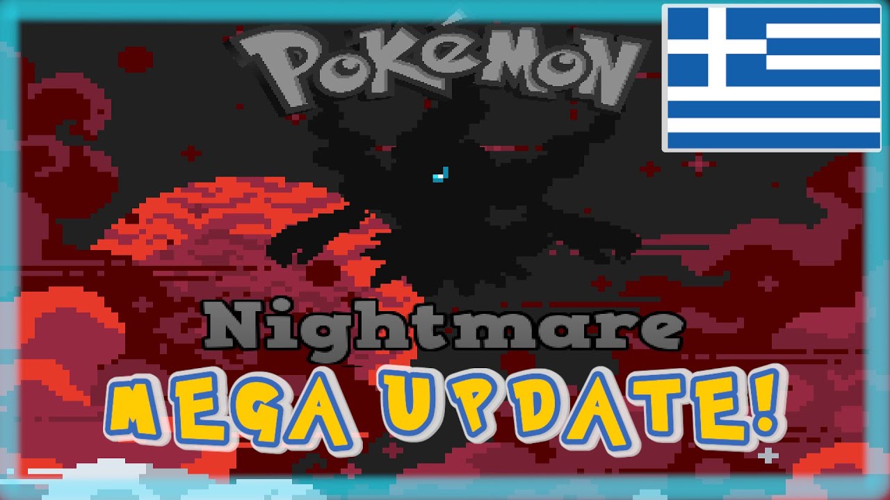 MEGA UPDATE στο ΕΛΛΗΝΙΚΟ Pokemon Game! (Pokemon Nightmare 1.2!)