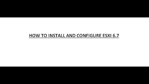 VMware - How to install and configure VMware ESXi 6.7 - Step By Step Practicals