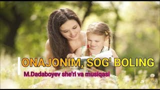 4-sinf. "Onajonim, sog' bo'ling" qo'shig'i. M.Dadaboyev she’ri va musiqasi.