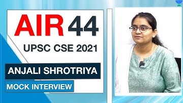 ANJALI SHROTRIYA | AIR 44 UPSC CSE IAS 2021 | UPSC Topper Mock Interview