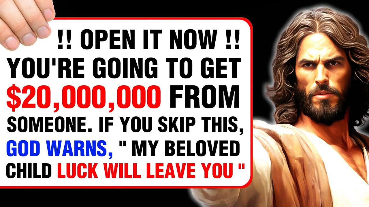 🛑YOU'RE GOING TO GET $20,000,000 FROM SOMEONE. IF YOU SKIP THIS, GOD WARNS, 