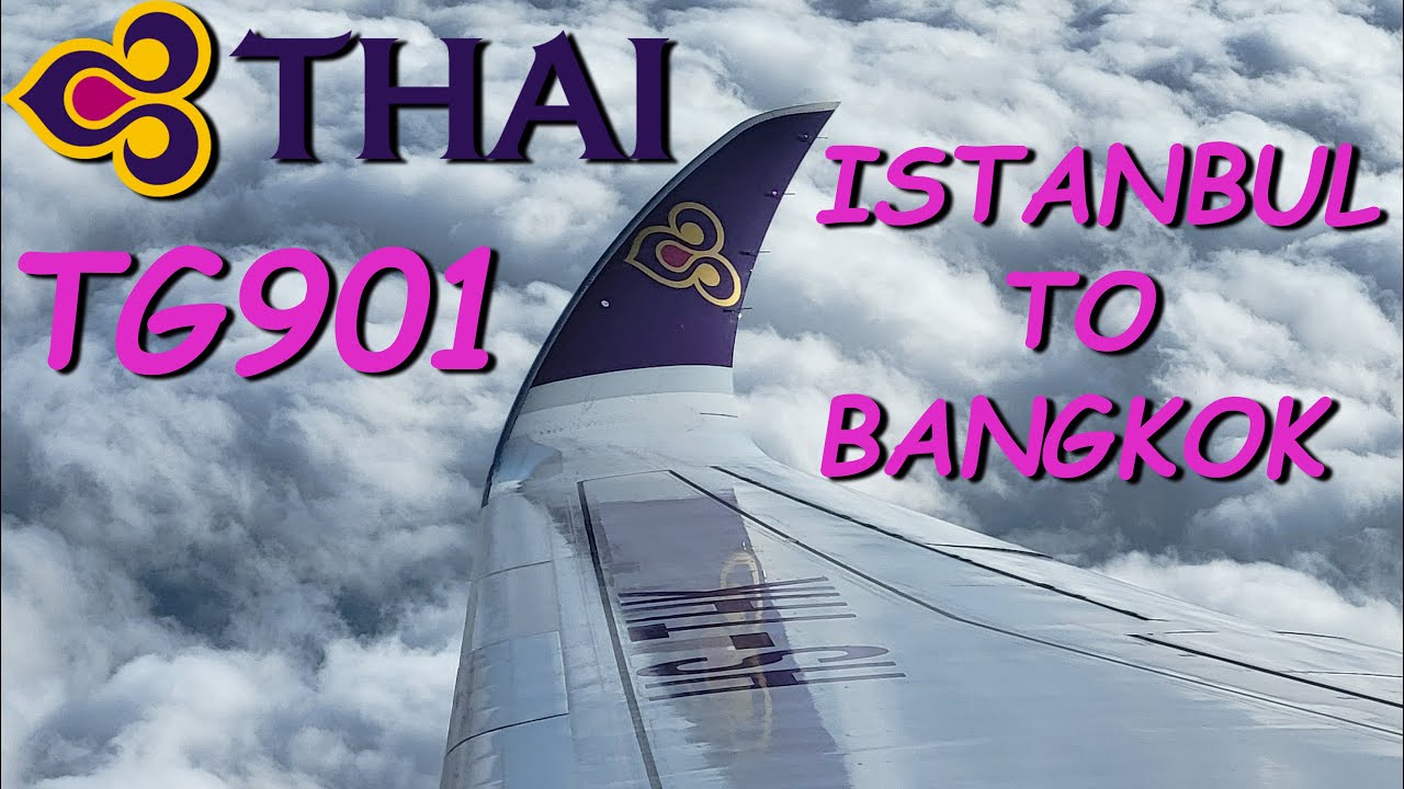 ✈️Thai TG901 IST-BKK✈️Flight report✈️