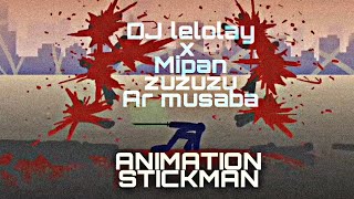 DJ LELOLAY X MIPAN ZUZUZU AR MUSABA 'ANIMATION STICKMAN'