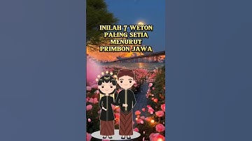 Inilah 7 weton paling setia menurut primbon jawa #shorts #feedshorts #primbonjawa