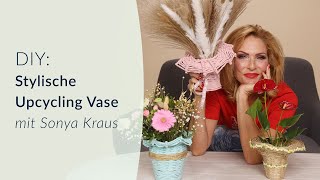 Sonya Kraus Upcycling Magic Stylische Vase Aus Alten Behältern Perfekt Für Jede Jahreszeit