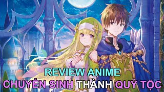 CHUYỂN SINH THÀNH PHÁP SƯ QUÝ TỘC | REVIEW PHIM ANIME HAY