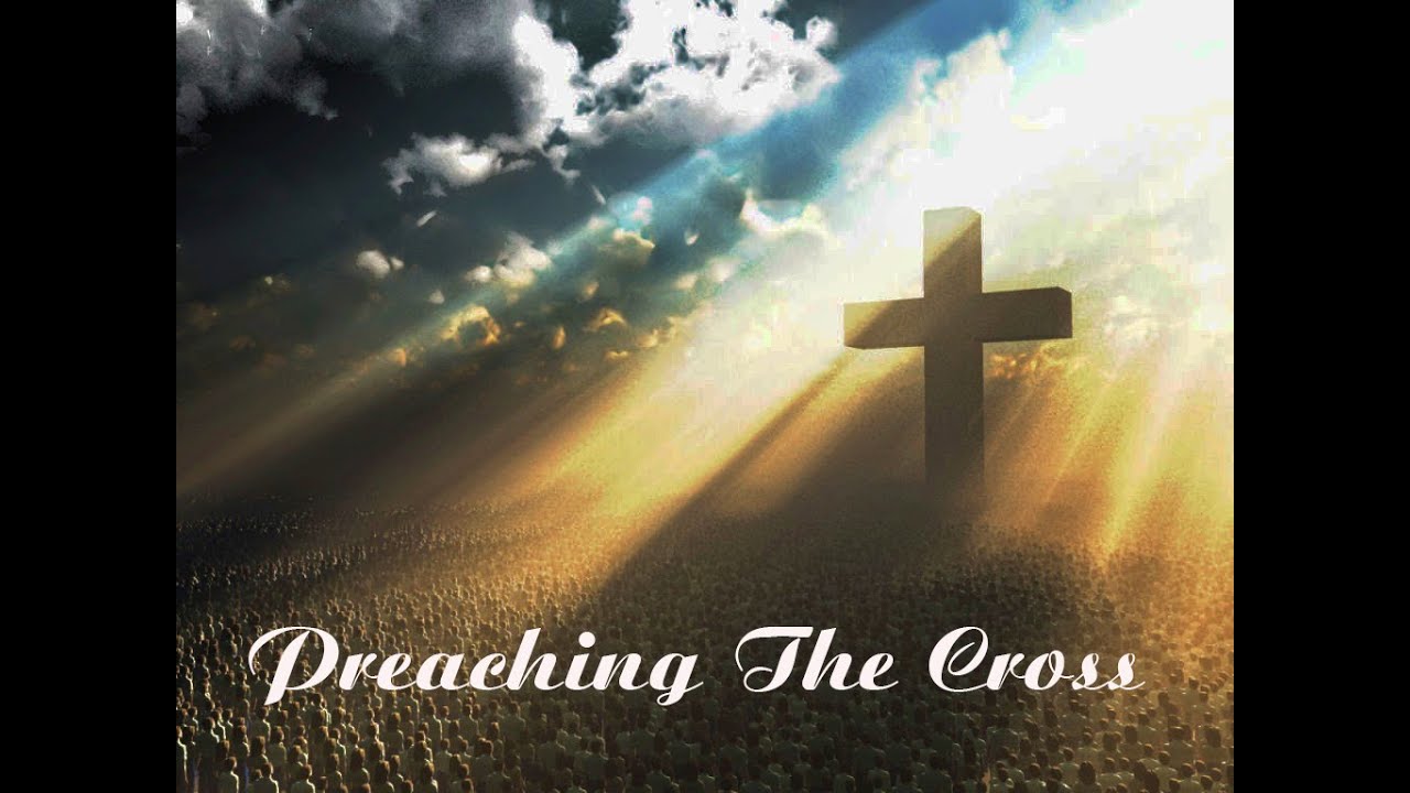Preaching The Cross - YouTube