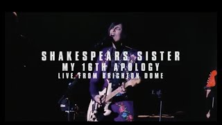 Shakespears Sister - My 16th Apology (Live at Brighton Dome)