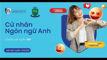 Cử nhân Ngôn ngữ Anh (BEL) - Học Ngôn ngữ Anh không phải học tiếng Anh và những điều thú vị