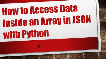 How to Access Data Inside an Array in JSON with Python