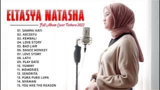 Eltasya Natasha - Cover Terbaik/Terbaru Full album 2022 - Sampai Hati - LOVE STORY - Kembali