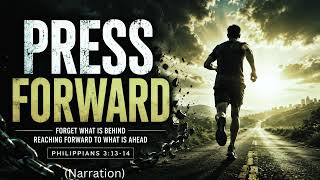 FORGETTING THE PAST --- PRESSING FORWARD Philippians (Pilipiyim) 3:13-14