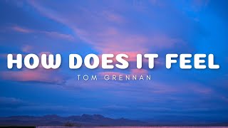 Tom Grennan - How Does It Feel (Lyrics)