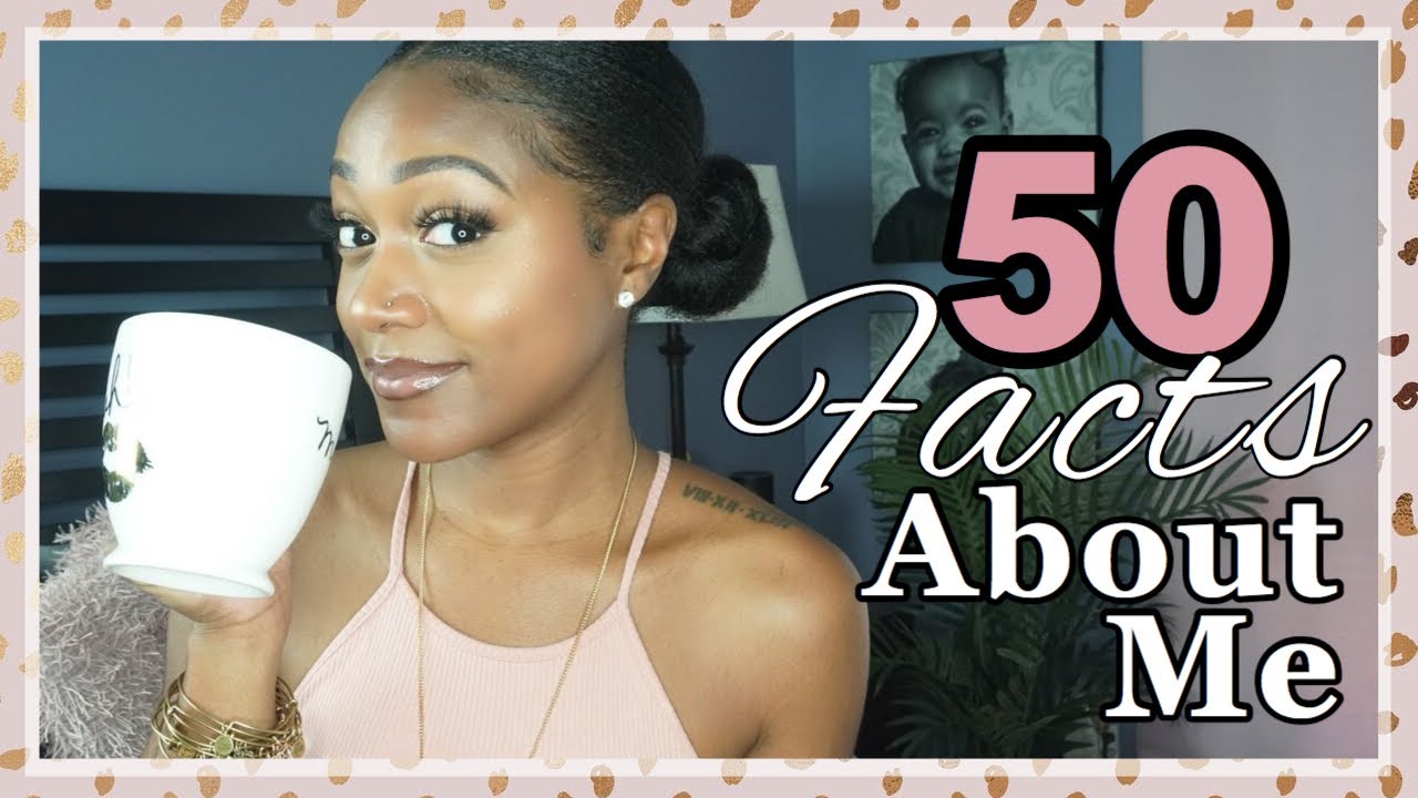 Get To Know Me | 50 Random Facts About Me | TAG - YouTube