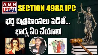 What is Section 498A of IPC? | Cruelty of Husband | 498A Use And Misuse | ABN Legal