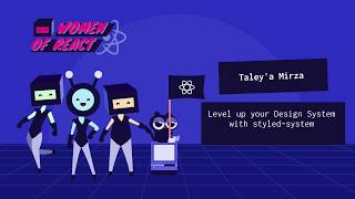 Taley'a Mirza—Level up your Design System with styled-system—Women of React 2020 Net Worth