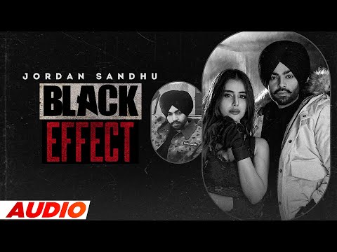 Black Effect (Full Audio) | Jordan Sandhu Ft Meharvaani | Desi Cew | Latest Punjabi Songs 2022