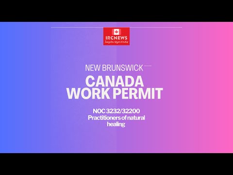 Canada Immigration New Brunswick NOC 3232/32200 Practitioners of natural healing Work Permits