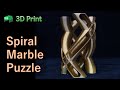 3D Print Spiral Marble Puzzle