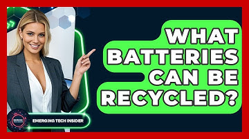 What Batteries Can Be Recycled? - Emerging Tech Insider